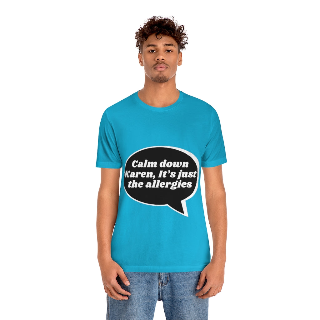 Unisex Jersey Short Sleeve Tee - Calm down Karen