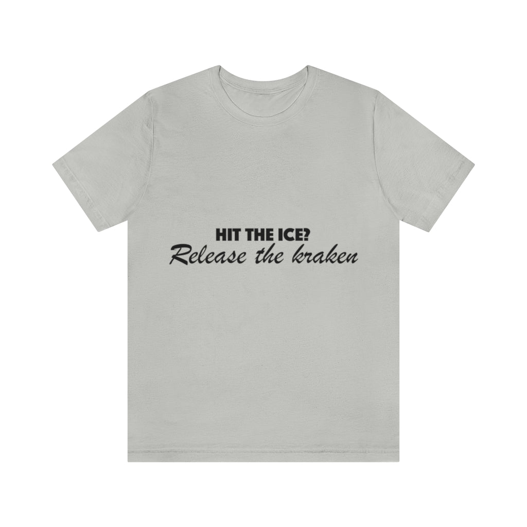 Unisex Jersey Short Sleeve Tee - Hit the ice?