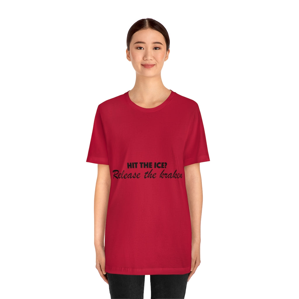 Unisex Jersey Short Sleeve Tee - Hit the ice?
