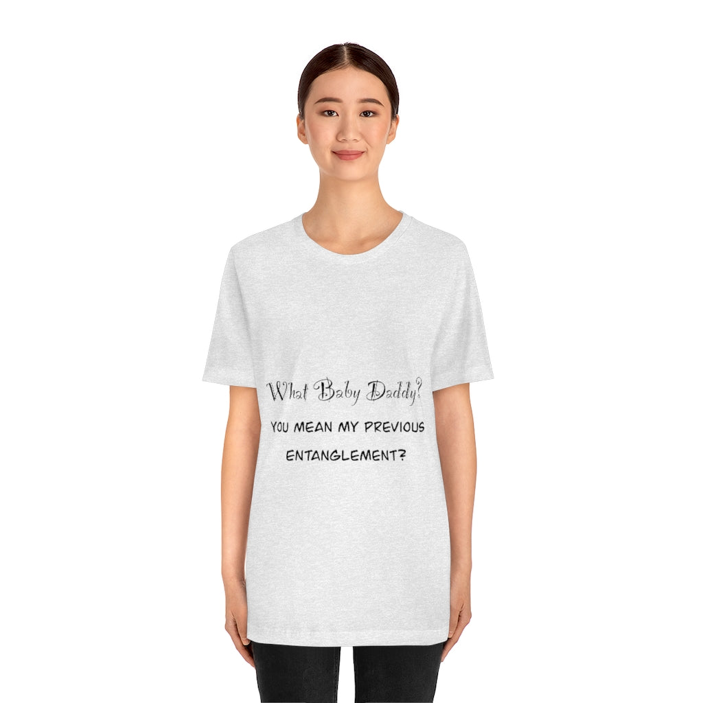 Unisex Jersey Short Sleeve Tee - What Baby Daddy?
