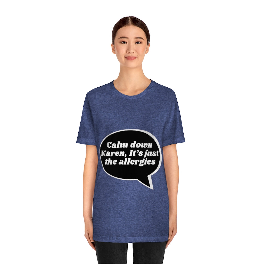 Unisex Jersey Short Sleeve Tee - Calm down Karen
