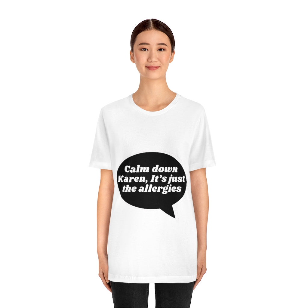 Unisex Jersey Short Sleeve Tee - Calm down Karen