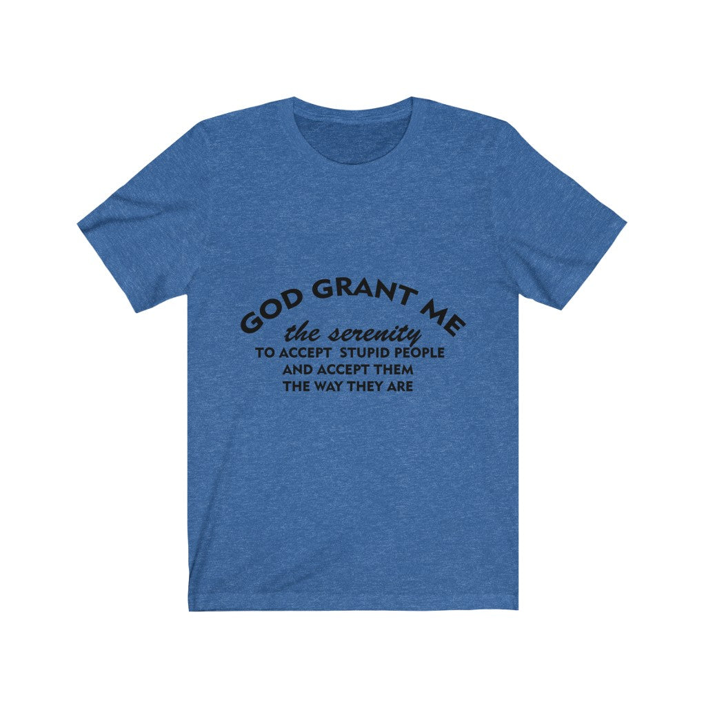 Unisex Jersey Short Sleeve Tee - God Grant me