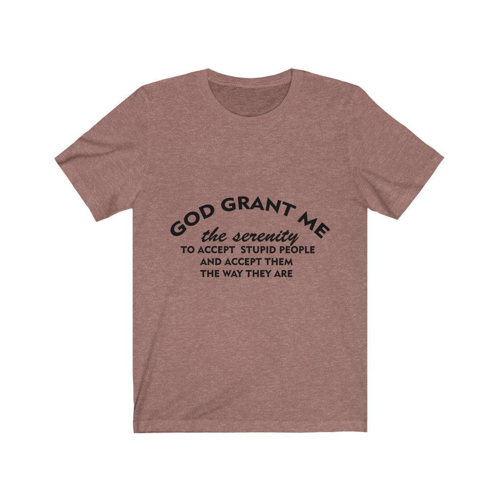 Unisex Jersey Short Sleeve Tee - God Grant me