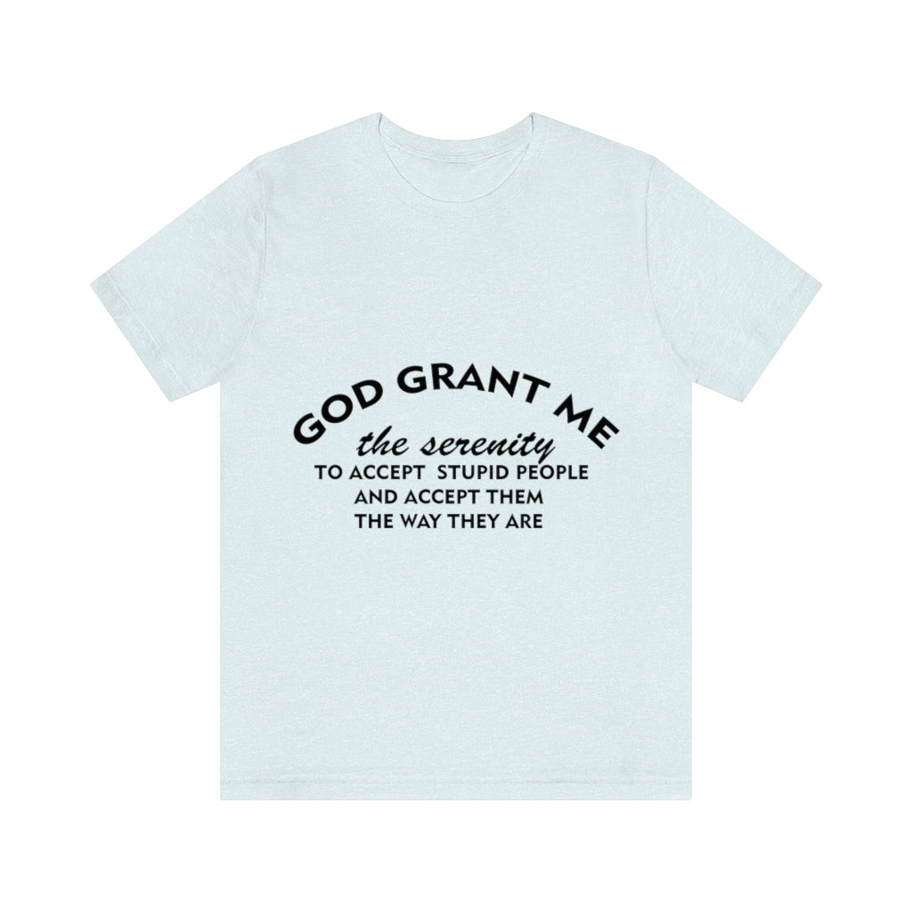 Unisex Jersey Short Sleeve Tee - God Grant me