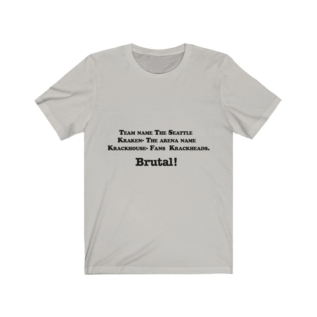 Unisex Jersey Short Sleeve Tee - Brutal!