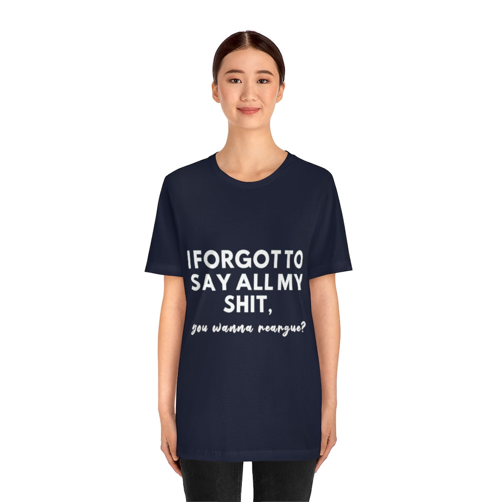 Unisex Jersey Short Sleeve Tee - I forgot to say all my shit