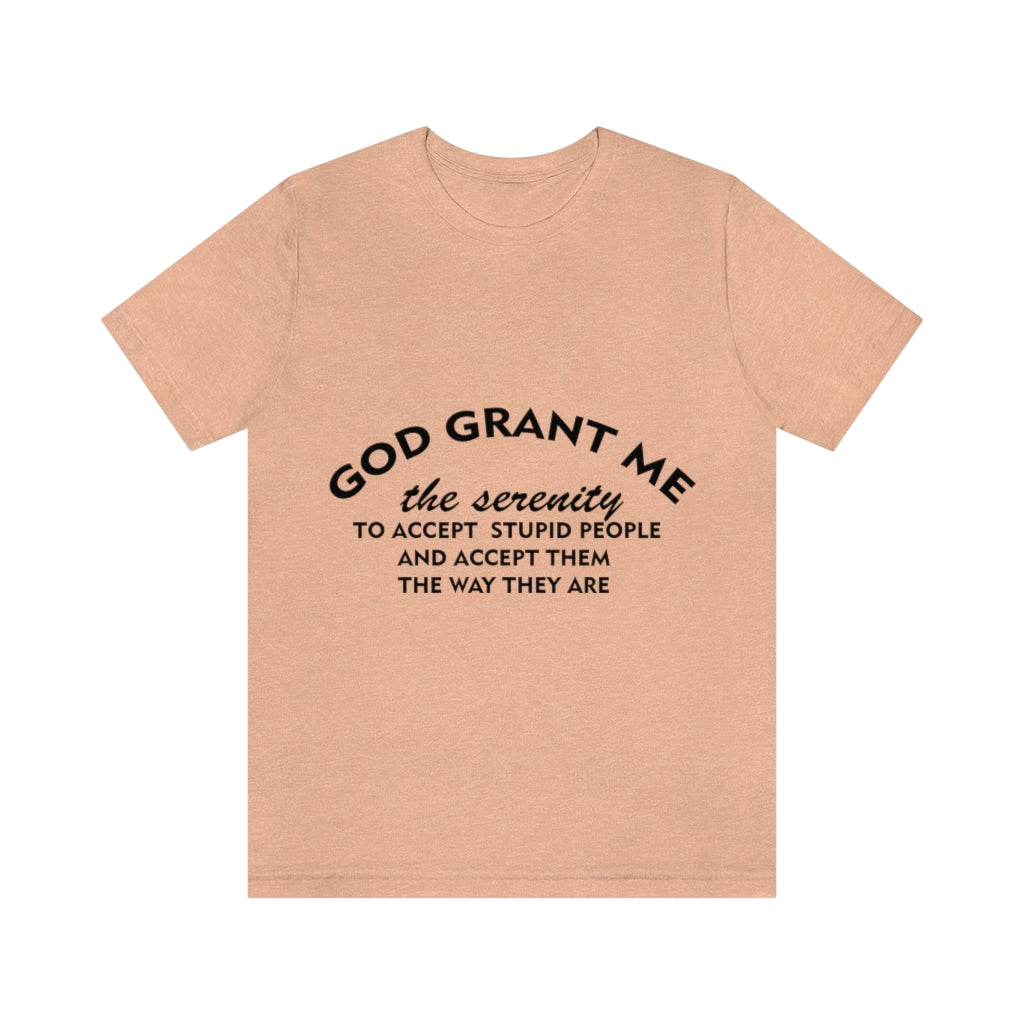 Unisex Jersey Short Sleeve Tee - God Grant me