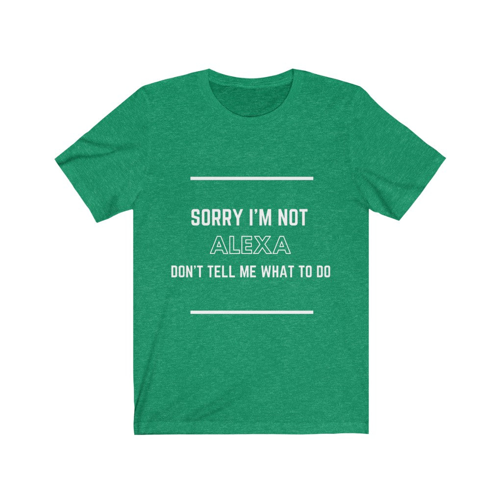 Unisex Jersey Short Sleeve Tee - Sorry im not alexa