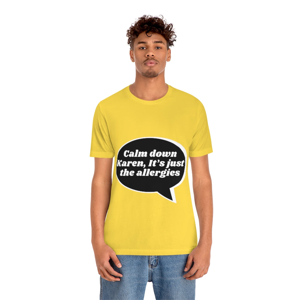 Unisex Jersey Short Sleeve Tee - Calm down Karen