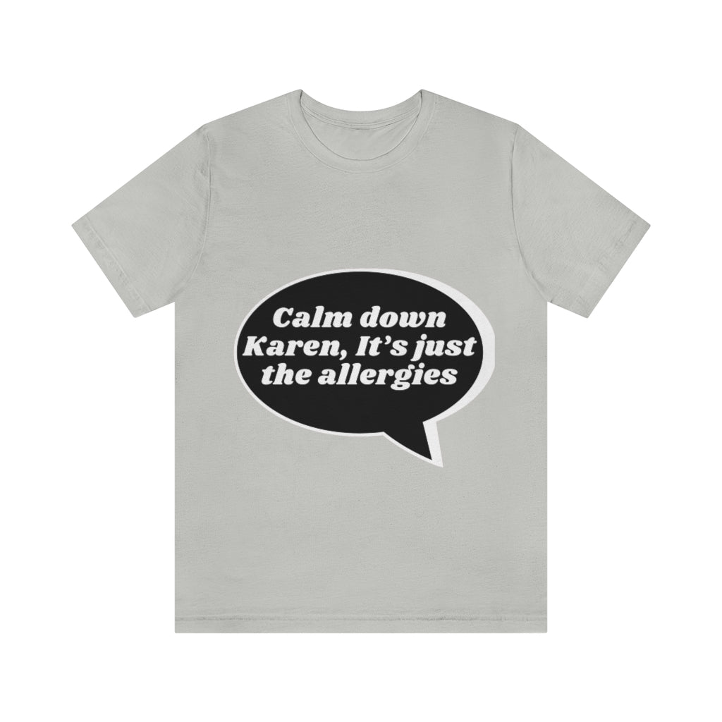 Unisex Jersey Short Sleeve Tee - Calm down Karen