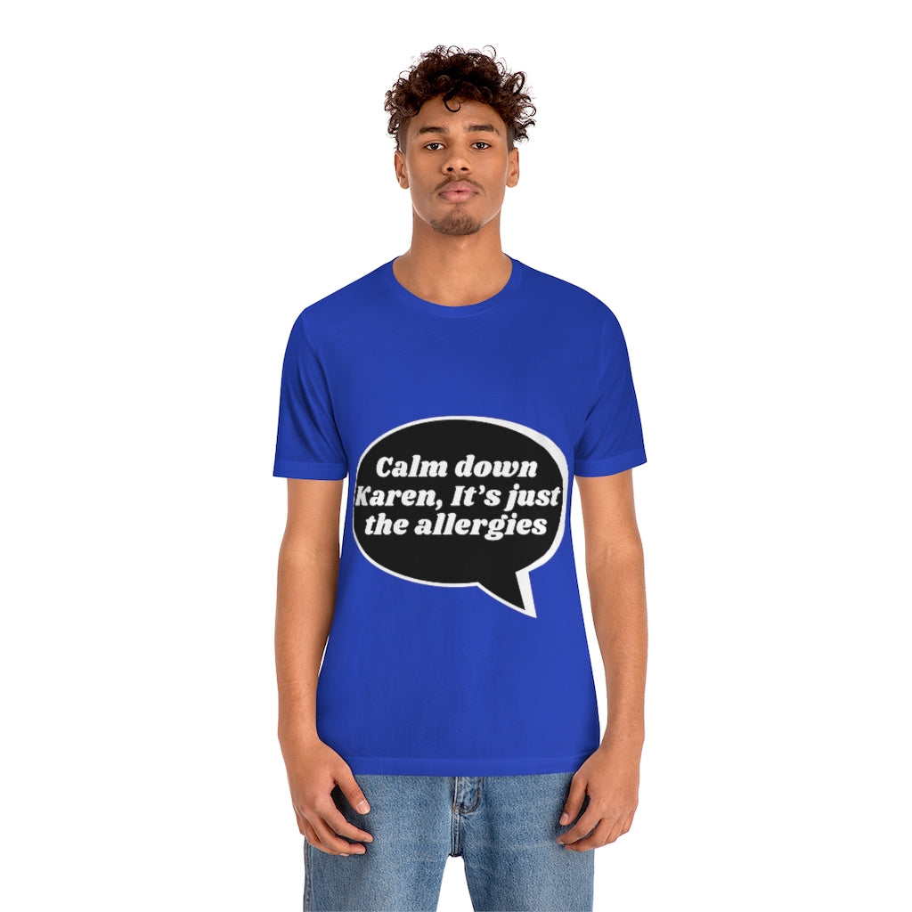 Unisex Jersey Short Sleeve Tee - Calm down Karen