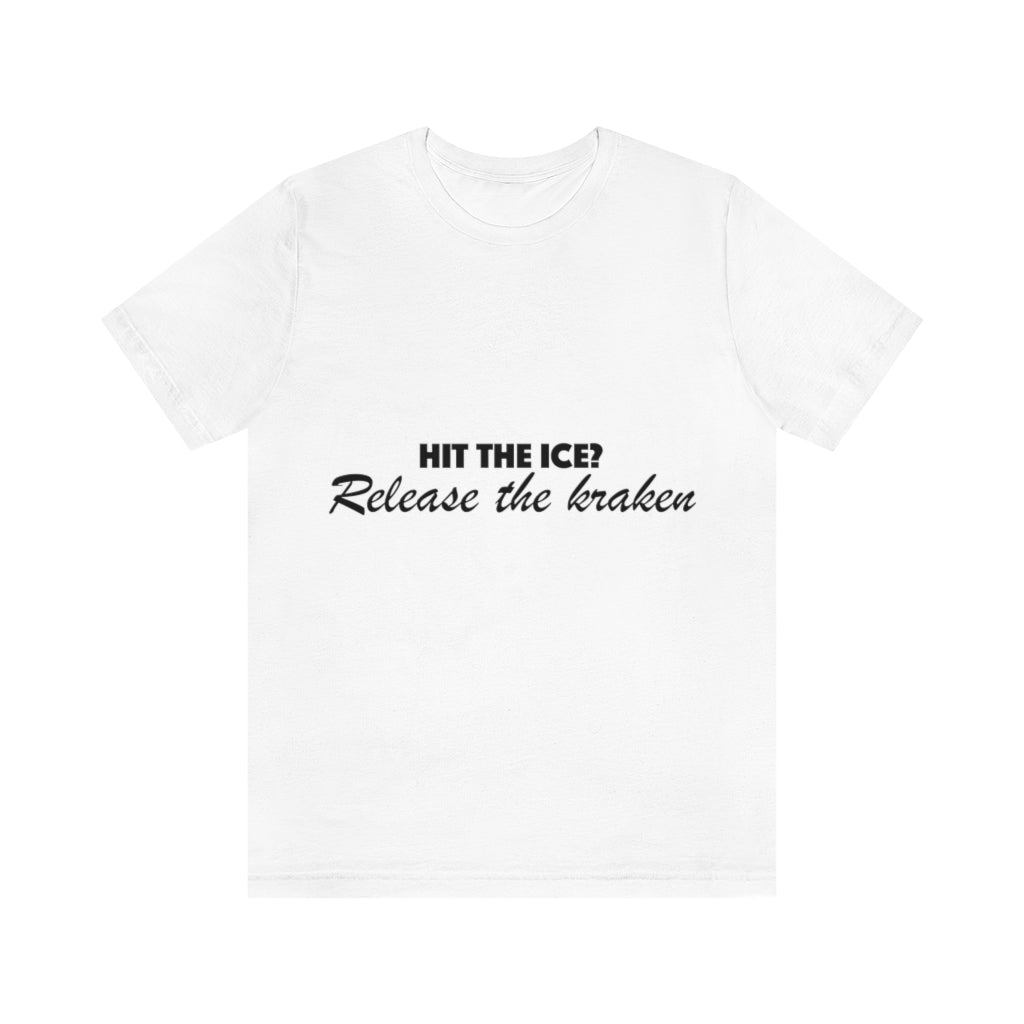 Unisex Jersey Short Sleeve Tee - Hit the ice?