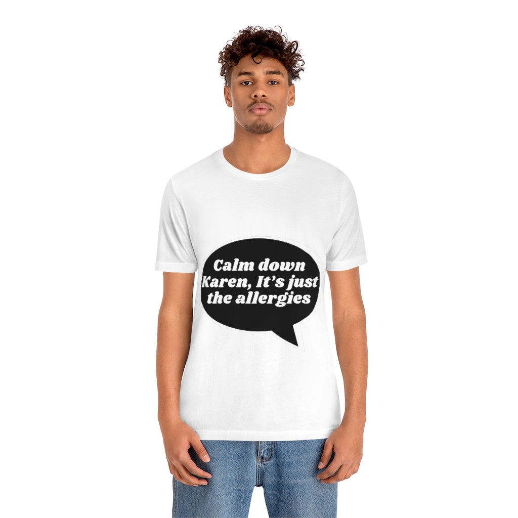 Unisex Jersey Short Sleeve Tee - Calm down Karen