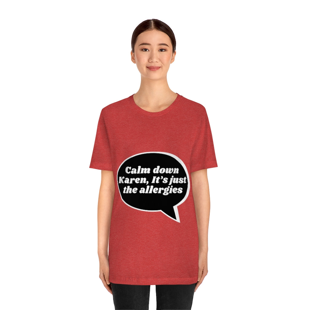 Unisex Jersey Short Sleeve Tee - Calm down Karen