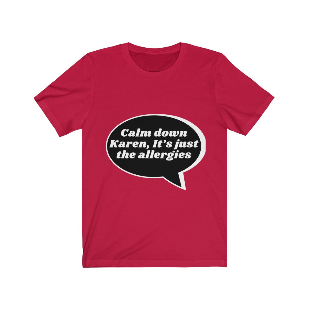 Unisex Jersey Short Sleeve Tee - Calm down Karen