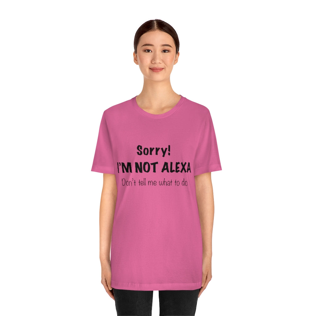 Unisex Jersey Short Sleeve Tee - Sorry I'm Not Alexa.
