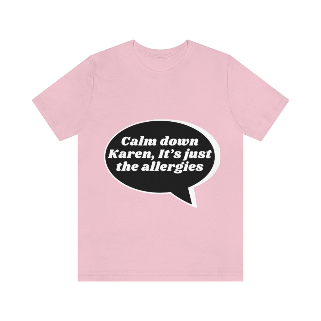 Unisex Jersey Short Sleeve Tee - Calm down Karen