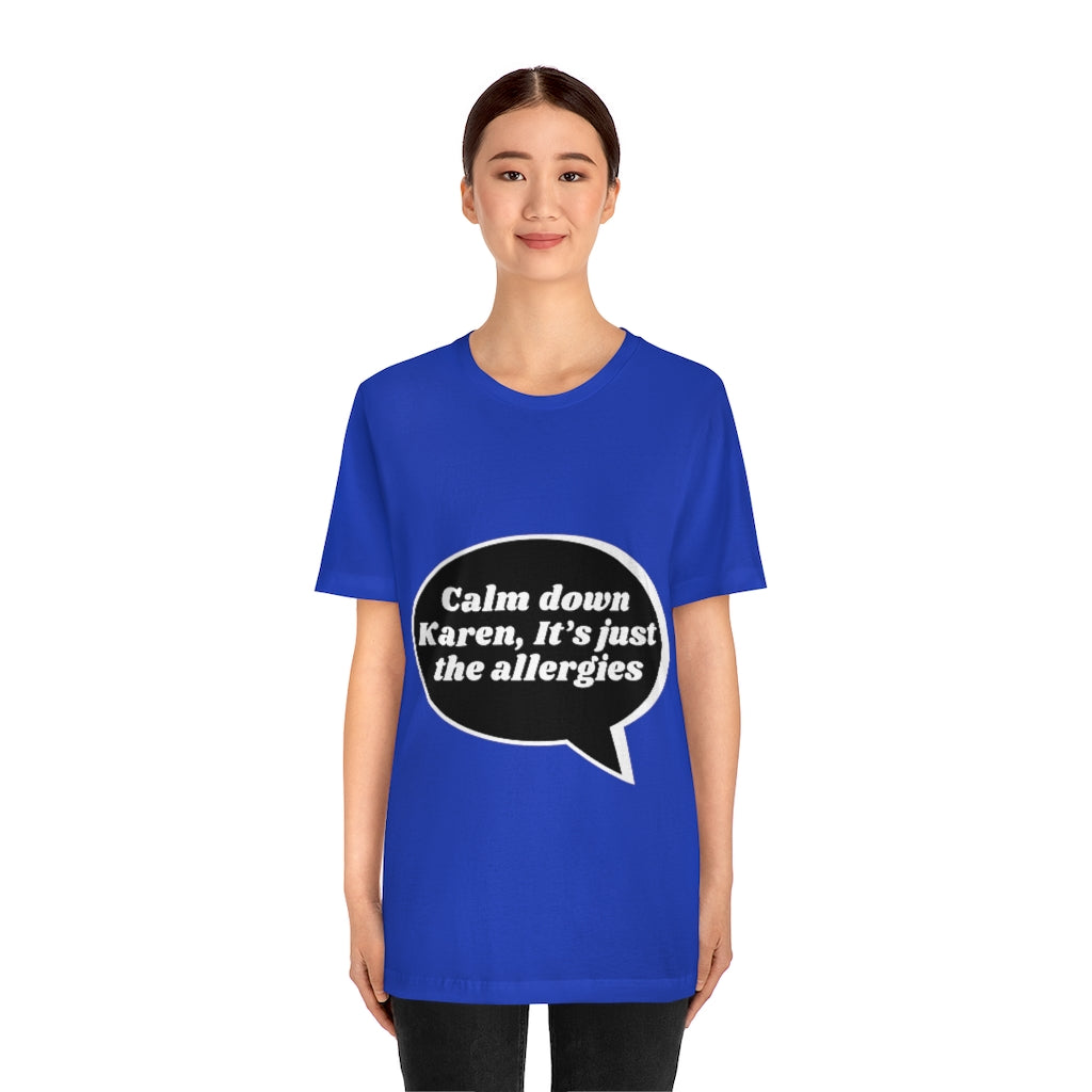 Unisex Jersey Short Sleeve Tee - Calm down Karen