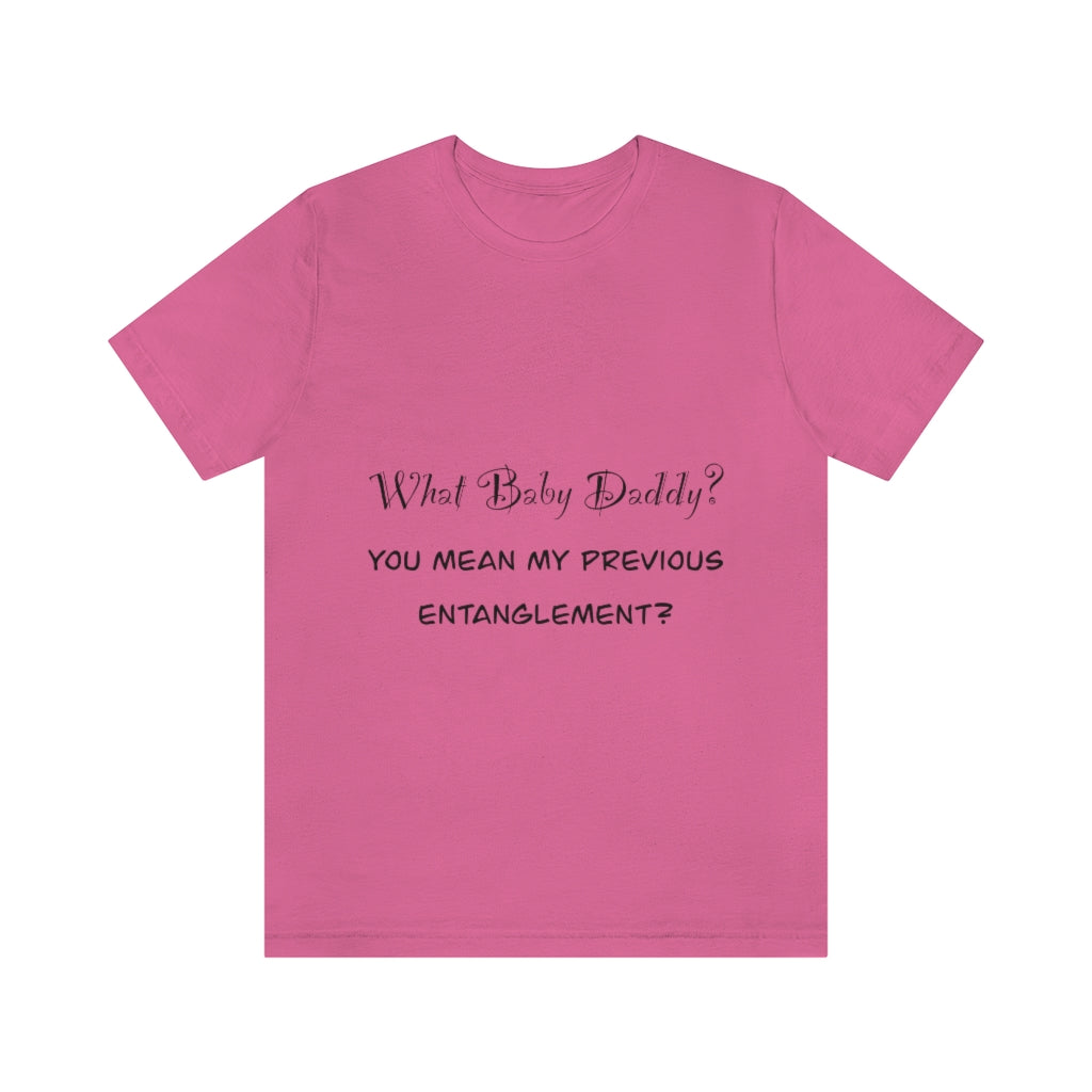 Unisex Jersey Short Sleeve Tee - What Baby Daddy?