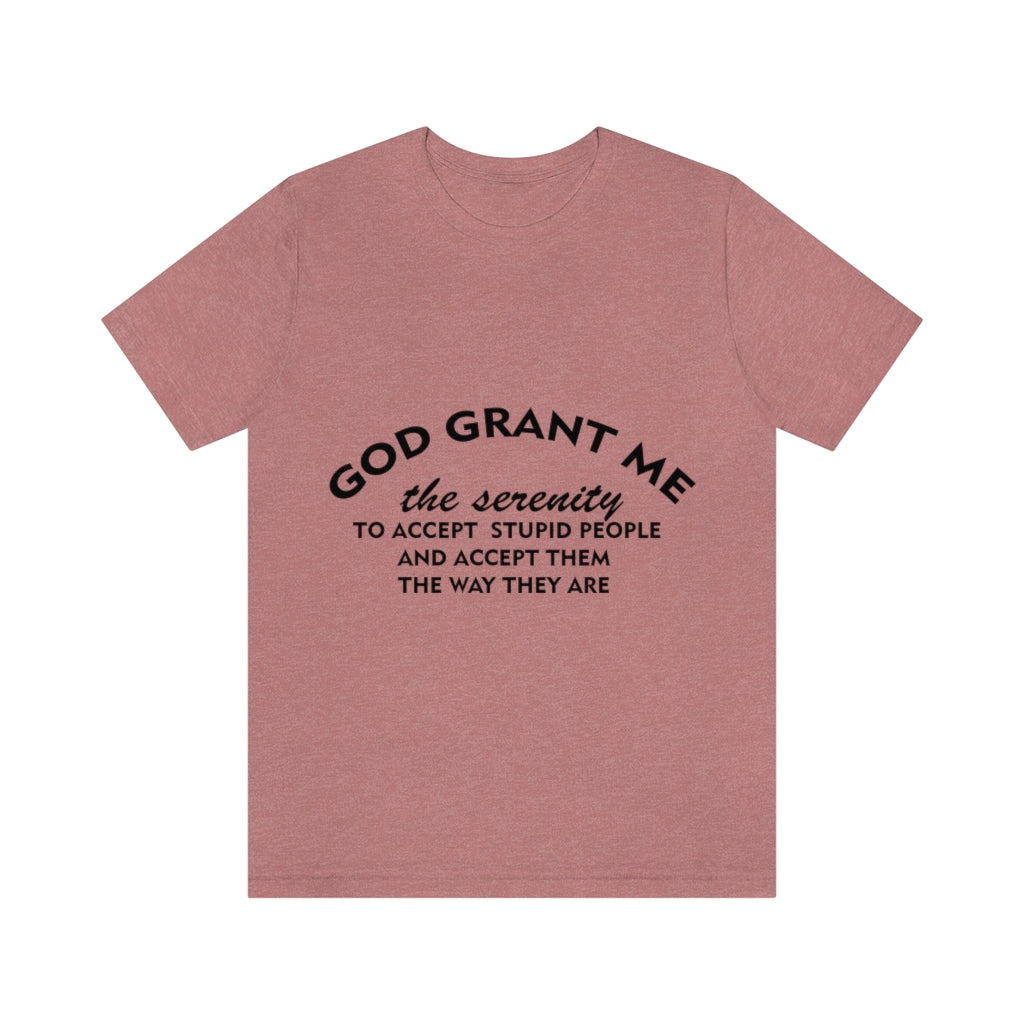 Unisex Jersey Short Sleeve Tee - God Grant me