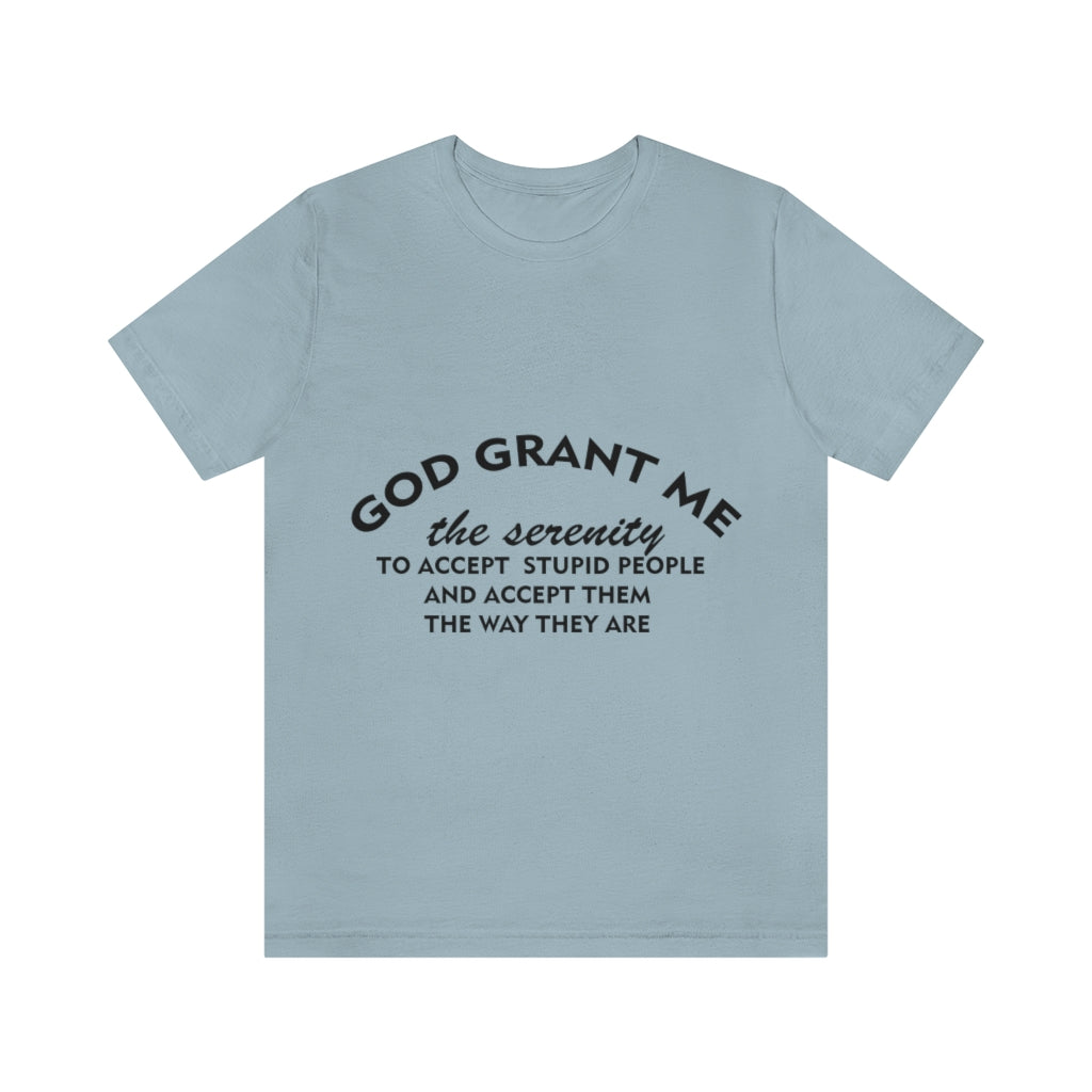 Unisex Jersey Short Sleeve Tee - God Grant me