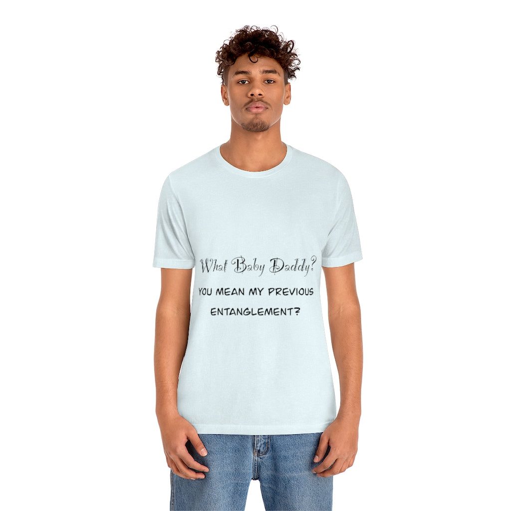 Unisex Jersey Short Sleeve Tee - What Baby Daddy?