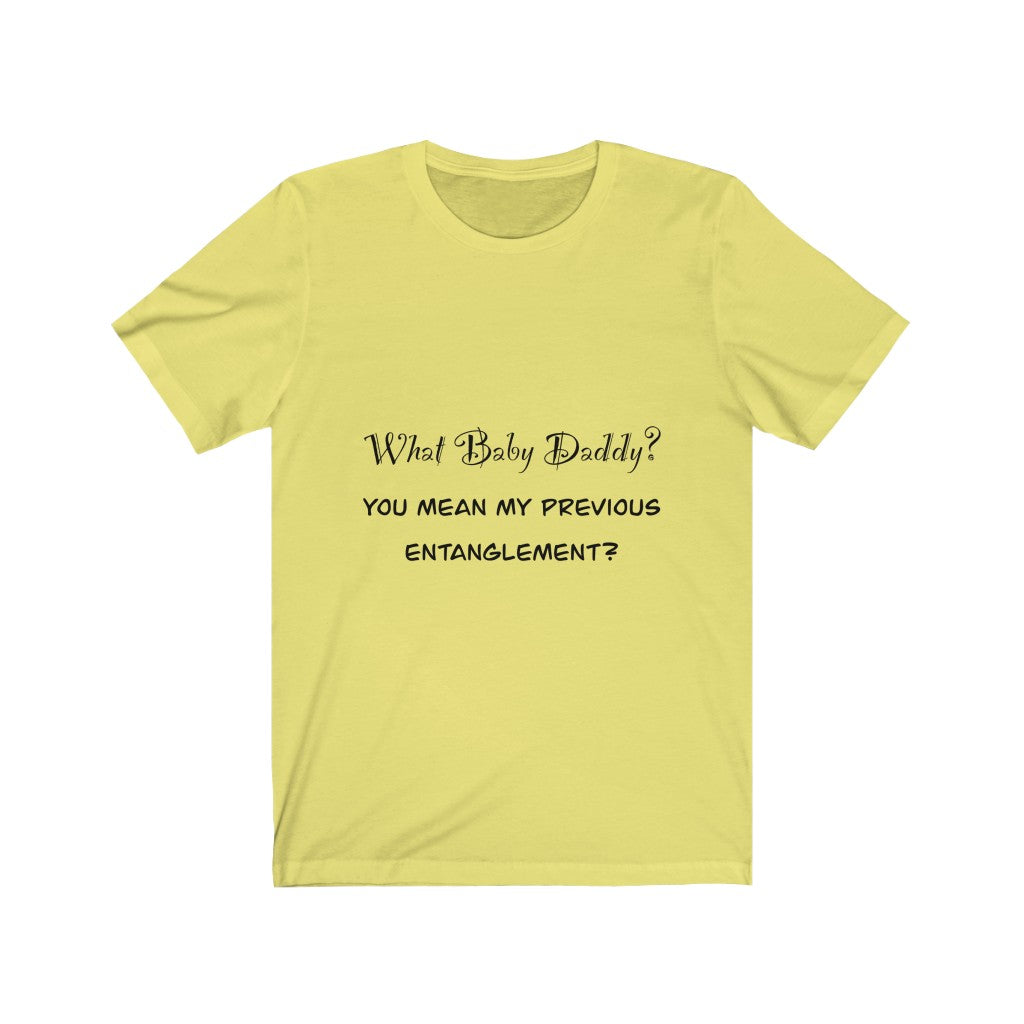 Unisex Jersey Short Sleeve Tee - What Baby Daddy?