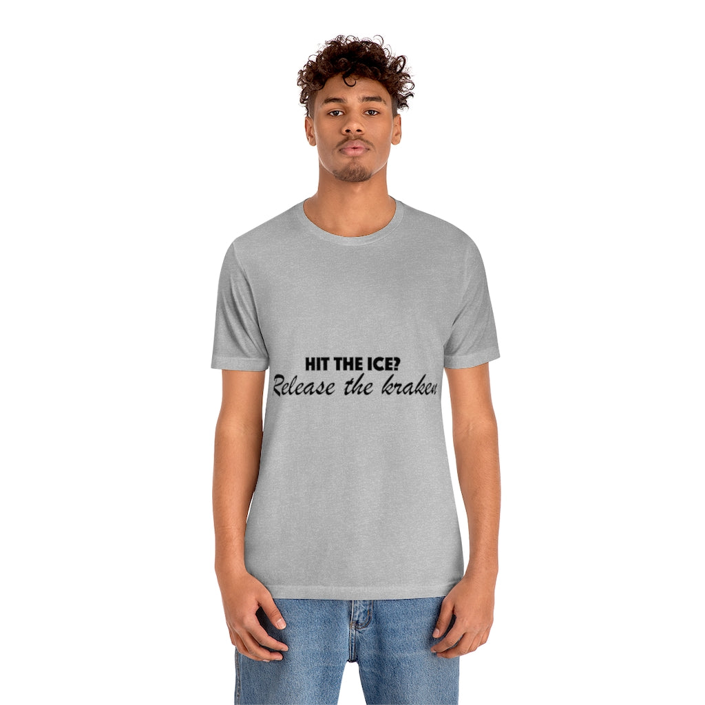 Unisex Jersey Short Sleeve Tee - Hit the ice?