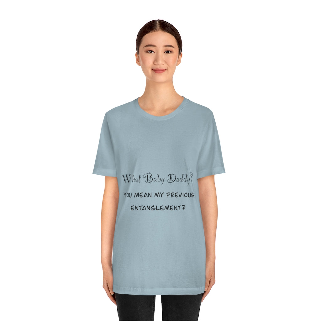 Unisex Jersey Short Sleeve Tee - What Baby Daddy?