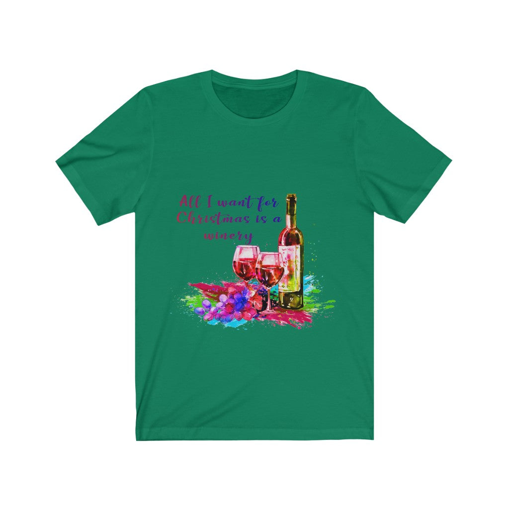 All l want for Christmas is a Winery Unisex Jersey Short Sleeve T-shirt