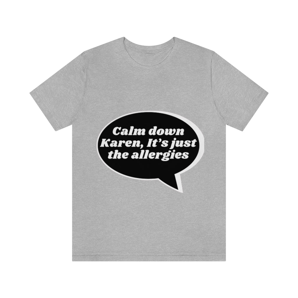 Unisex Jersey Short Sleeve Tee - Calm down Karen