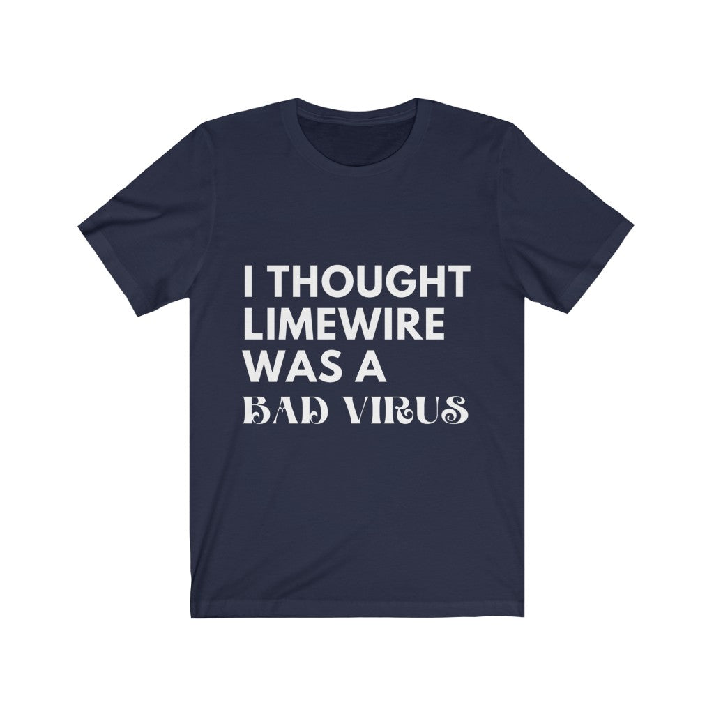 Unisex Jersey Short Sleeve Tee - I thought limewire was a bad virus