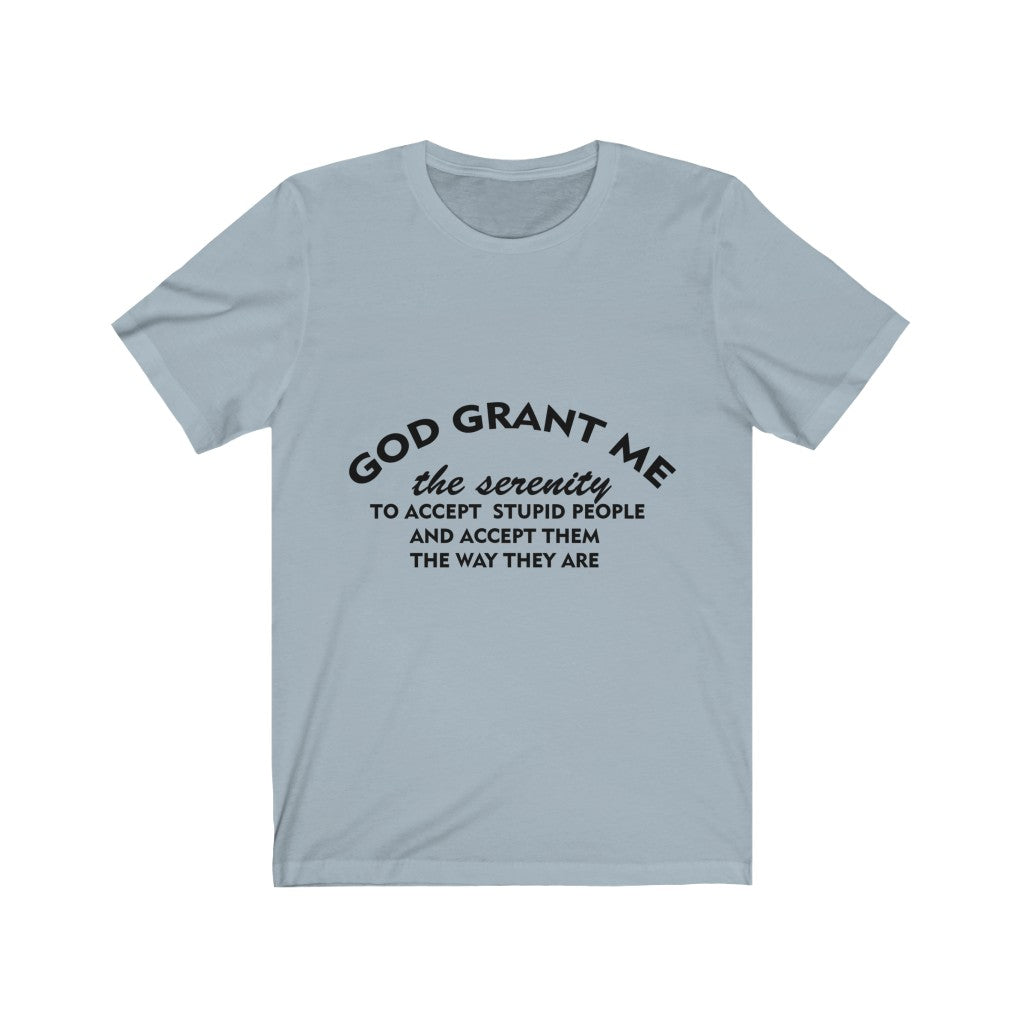Unisex Jersey Short Sleeve Tee - God Grant me