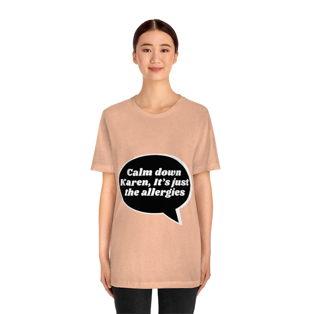 Unisex Jersey Short Sleeve Tee - Calm down Karen