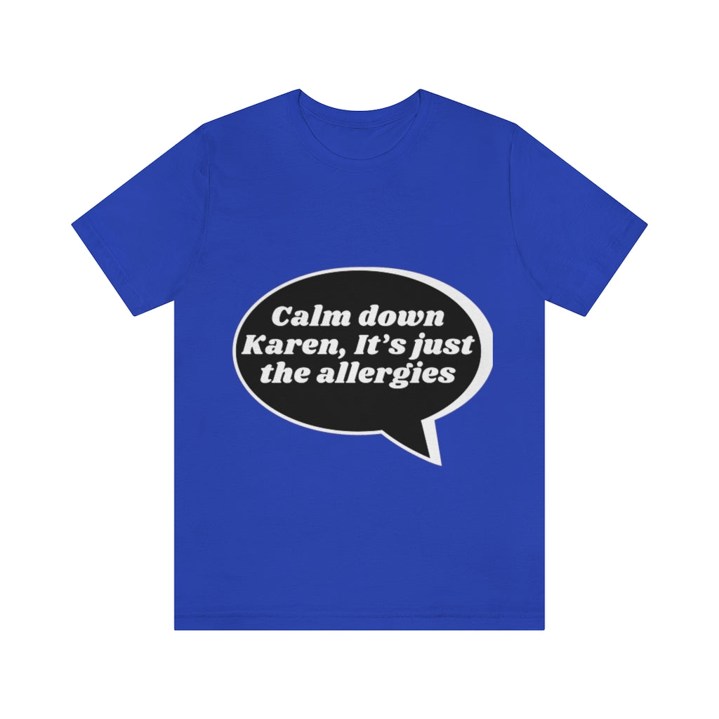 Unisex Jersey Short Sleeve Tee - Calm down Karen