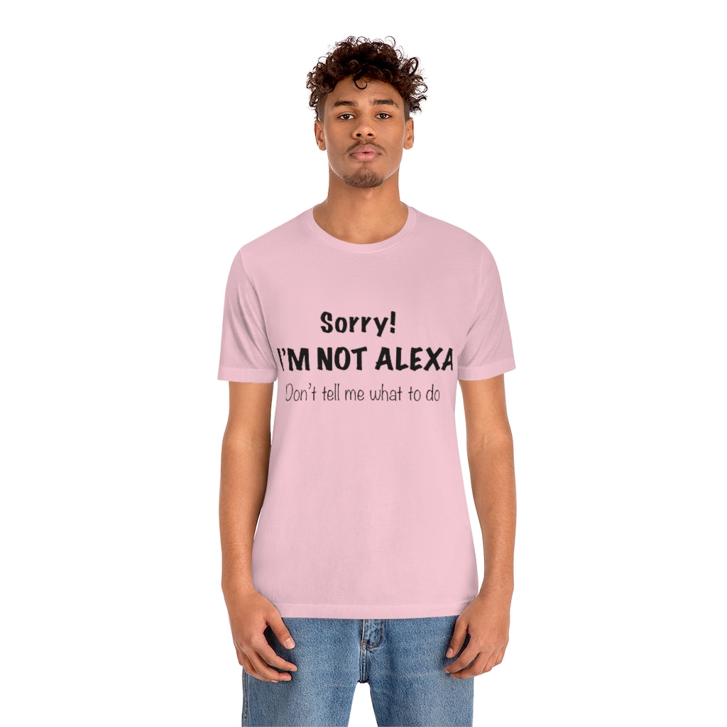 Unisex Jersey Short Sleeve Tee - Sorry I'm Not Alexa.