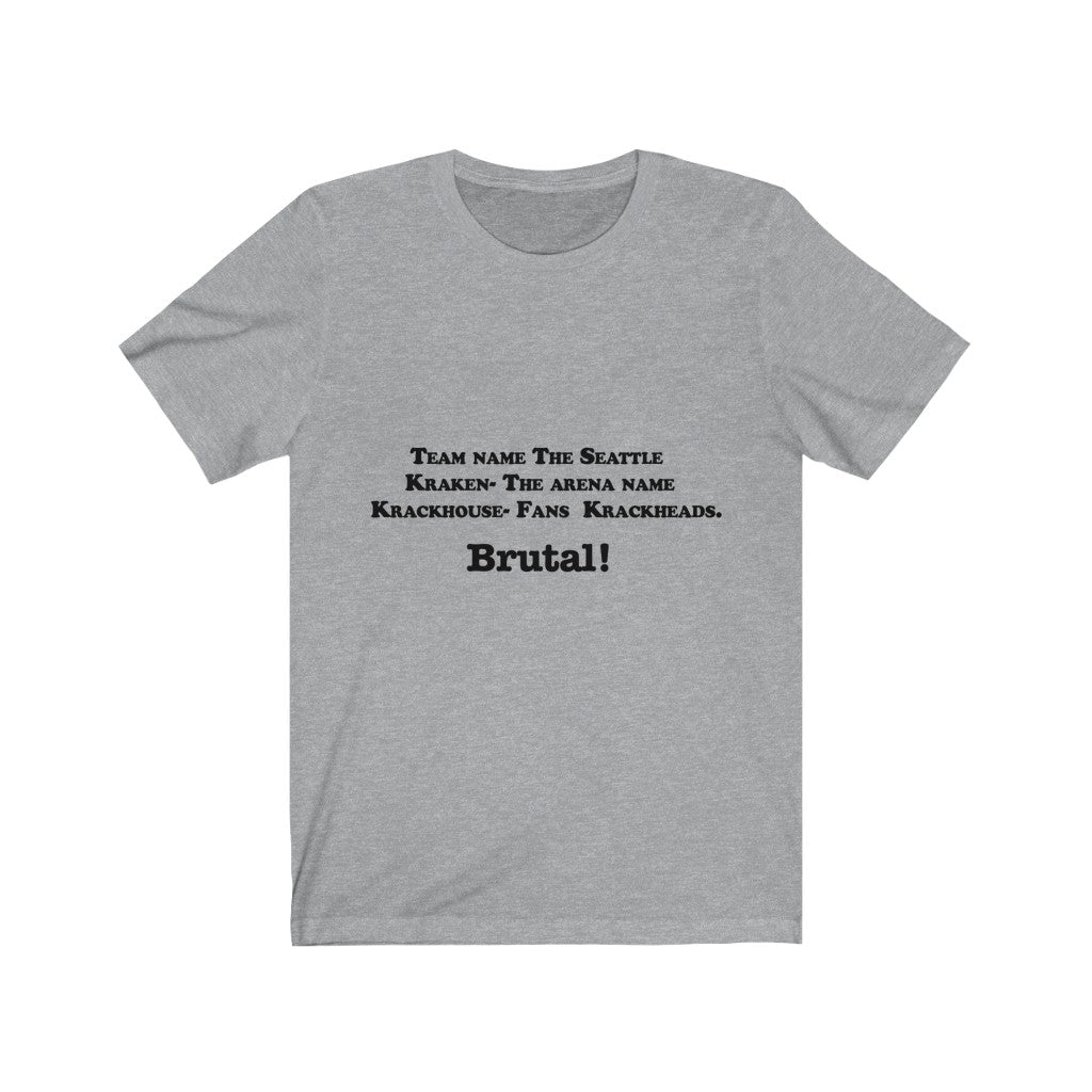 Unisex Jersey Short Sleeve Tee - Brutal!