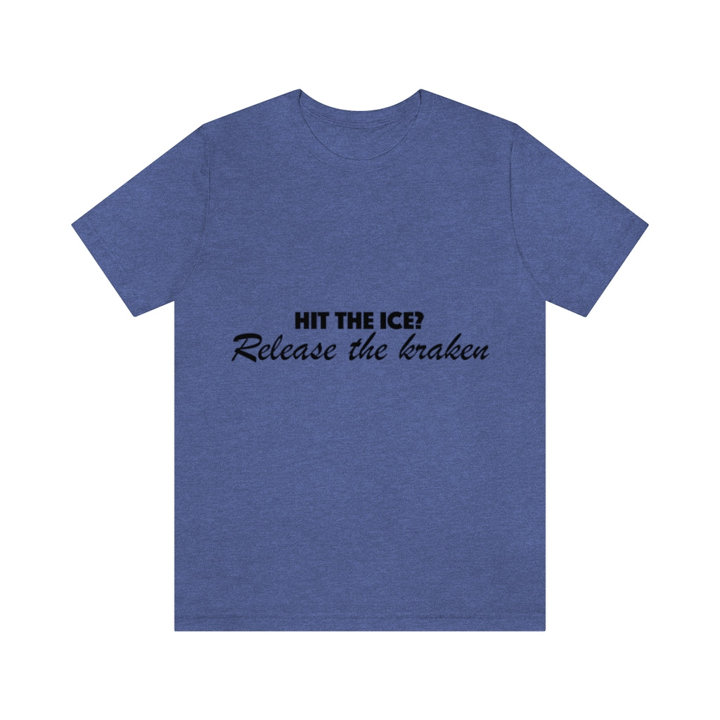 Unisex Jersey Short Sleeve Tee - Hit the ice?