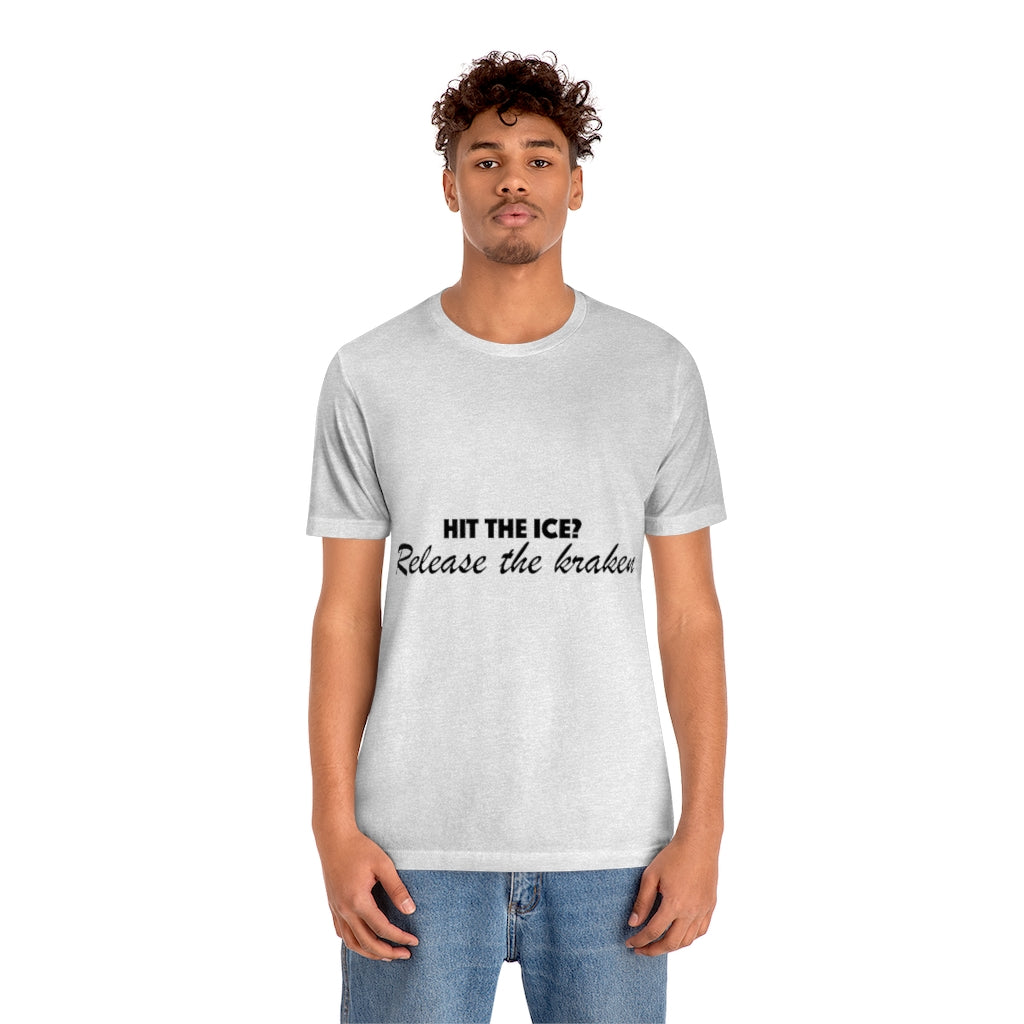 Unisex Jersey Short Sleeve Tee - Hit the ice?