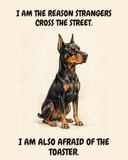 Smug Doberman Pinscher watercolor art print — "I AM THE REASON STRANGERS CROSS THE STREET. I AM ALSO AFRAID OF THE TOASTER." Unframed print artwork.