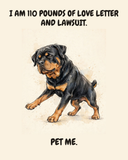 Unbothered Rottweiler watercolor art print — "I AM 110 POUNDS OF LOVE LETTER AND LAWSUIT. PET ME." Unframed print artwork.