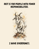 Capricorn Mountain Goat zodiac watercolor art print — "REST IS FOR PEOPLE WITH FEWER RESPONSIBILITIES. I HAVE EVERYONE'S." Unframed print artwork.