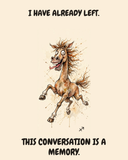 Sagittarius Horse zodiac watercolor art print — "I HAVE ALREADY LEFT. THIS CONVERSATION IS A MEMORY." Unframed print artwork.