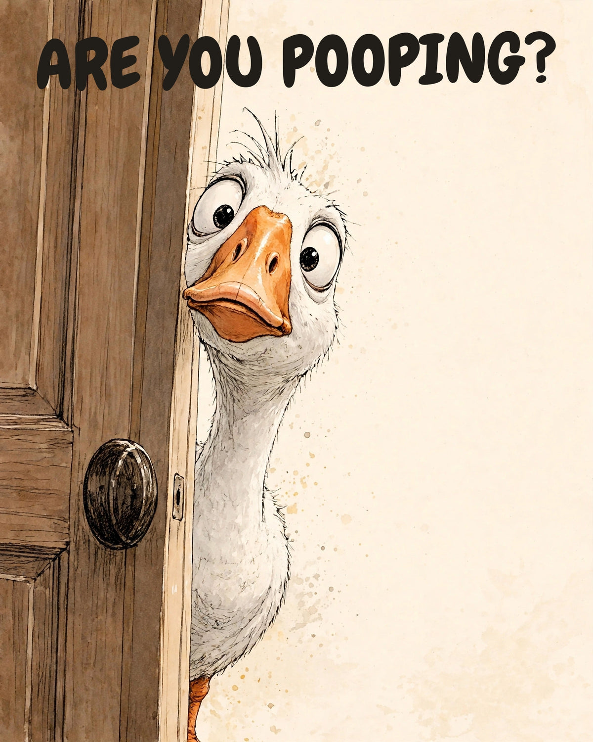Horrified Goose bathroom art print in watercolor style, a white goose stretching his long neck around a door edge with enormous mismatched bulging eyes, captioned “ARE YOU POOPING?”