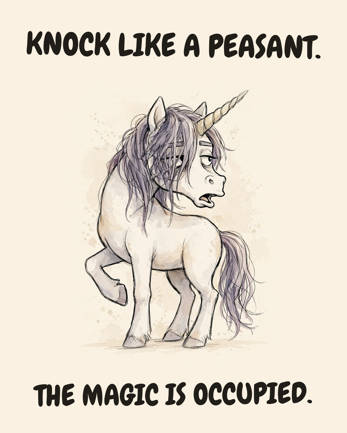 Unicorn watercolor art print with the saying "KNOCK LIKE A PEASANT. THE MAGIC IS OCCUPIED."