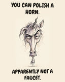 Unicorn watercolor art print with the saying "YOU CAN POLISH A HORN. APPARENTLY NOT A FAUCET."