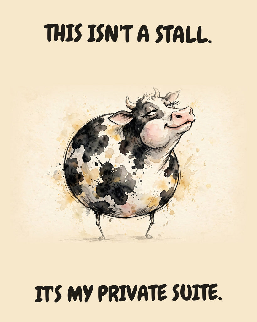 Cow watercolor art print with the saying "THIS ISN'T A STALL. IT'S MY PRIVATE SUITE."