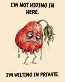 Strawberry watercolor art print with the saying "I'M NOT HIDING IN HERE. I'M WILTING IN PRIVATE."