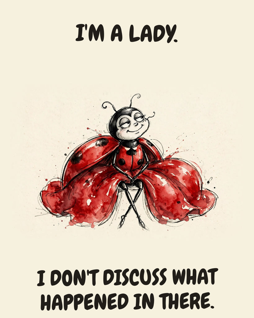 Ladybug watercolor art print with the saying "I'M A LADY. I DON'T DISCUSS WHAT HAPPENED IN THERE."
